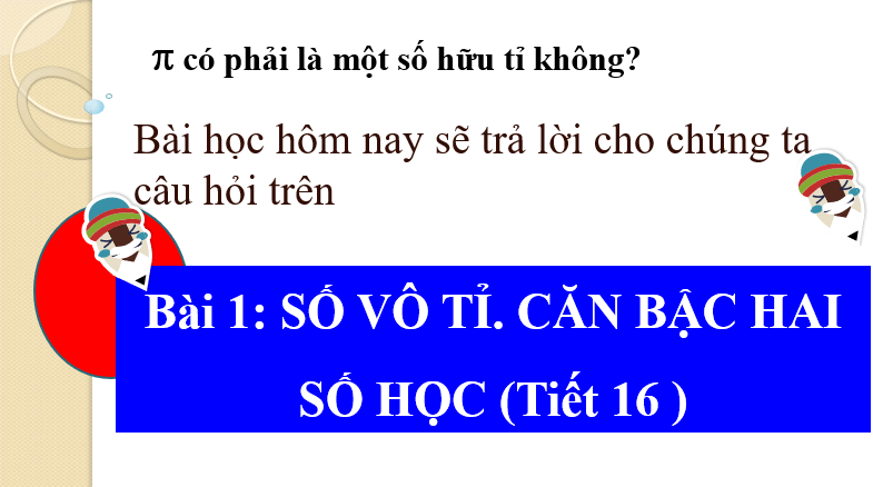 Giáo án điện tử Toán 7 Bài 1: Số vô tỉ. Căn bậc hai số học | PPT Toán 7 Chân trời sáng tạo