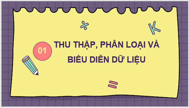 Giáo án điện tử Toán 7 Bài 1: Thu thập, phân loại và biểu diễn dữ liệu | PPT Toán 7 Cánh diều