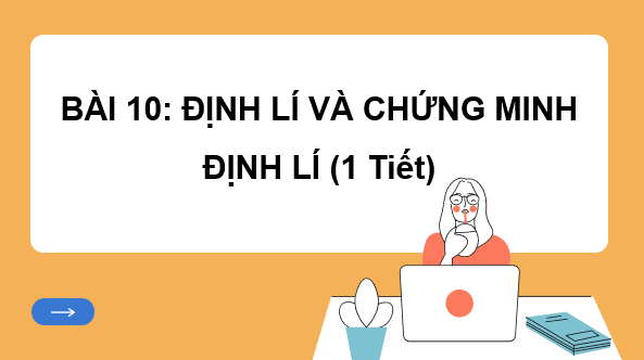 Giáo án điện tử Toán 7 Bài 11: Định lí và chứng minh định lí | PPT Toán 7 Kết nối tri thức