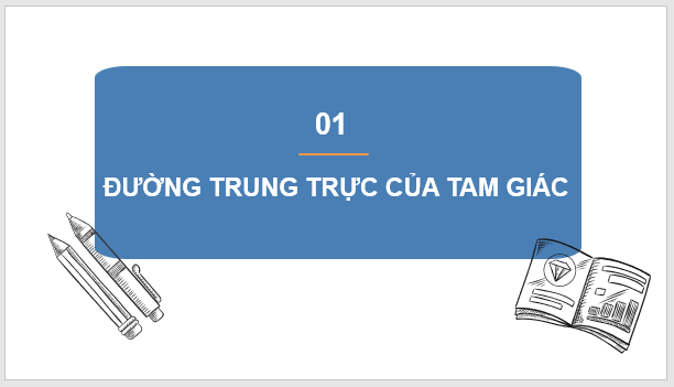 Giáo án điện tử Toán 7 Bài 12: Tính chất ba đường trung trực của tam giác | PPT Toán 7 Cánh diều