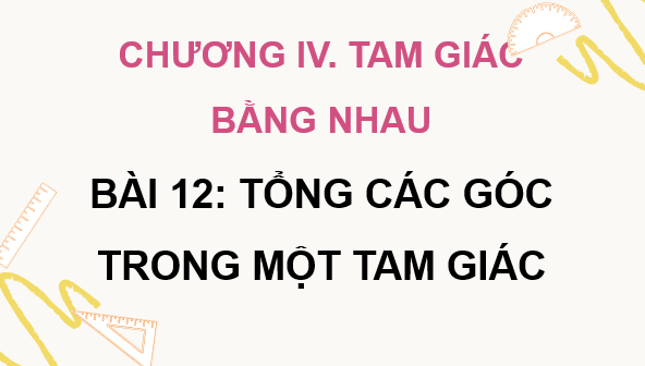 Giáo án điện tử Toán 7 Bài 12: Tổng các góc trong một tam giác | PPT Toán 7 Kết nối tri thức