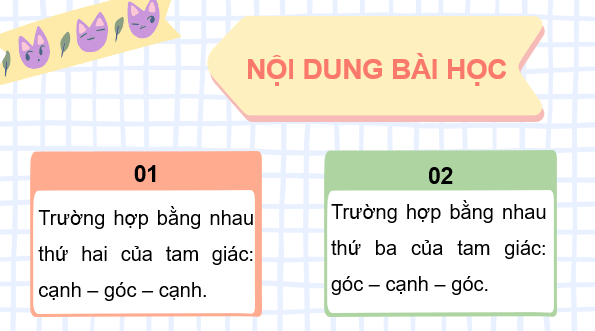 Giáo án điện tử Toán 7 Bài 14: Trường hợp bằng nhau thứ hai và thứ ba của tam giác | PPT Toán 7 Kết nối tri thức