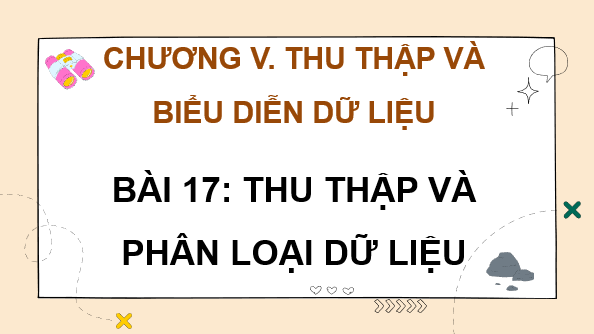 Giáo án điện tử Toán 7 Bài 17: Thu thập và phân loại dữ liệu | PPT Toán 7 Kết nối tri thức