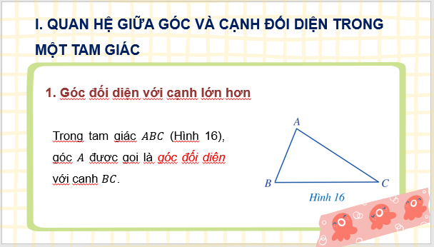 Giáo án điện tử Toán 7 Bài 2: Quan hệ giữa góc và cạnh đối diện. Bất đẳng thức tam giác | PPT Toán 7 Cánh diều