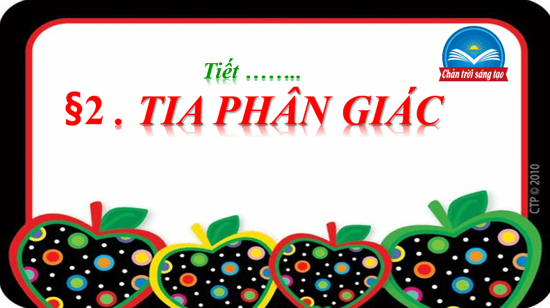 Giáo án điện tử Toán 7 Bài 2: Tia phân giác | PPT Toán 7 Chân trời sáng tạo