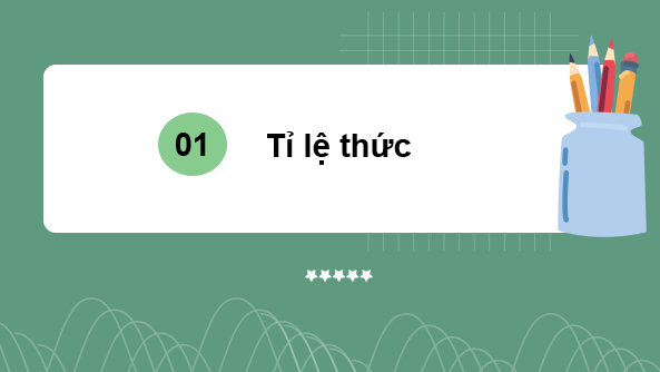 Giáo án điện tử Toán 7 Bài 20: Tỉ lệ thức | PPT Toán 7 Kết nối tri thức