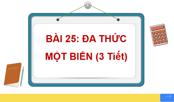 Giáo án điện tử Toán 7 Bài 25: Đa thức một biến | PPT Toán 7 Kết nối tri thức