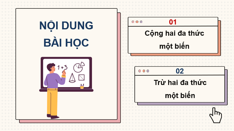 Giáo án điện tử Toán 7 Bài 3: Phép cộng và phép trừ đa thức một biến | PPT Toán 7 Chân trời sáng tạo