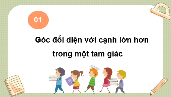 Giáo án điện tử Toán 7 Bài 31: Quan hệ giữa góc và cạnh đối diện trong một tam giác | PPT Toán 7 Kết nối tri thức