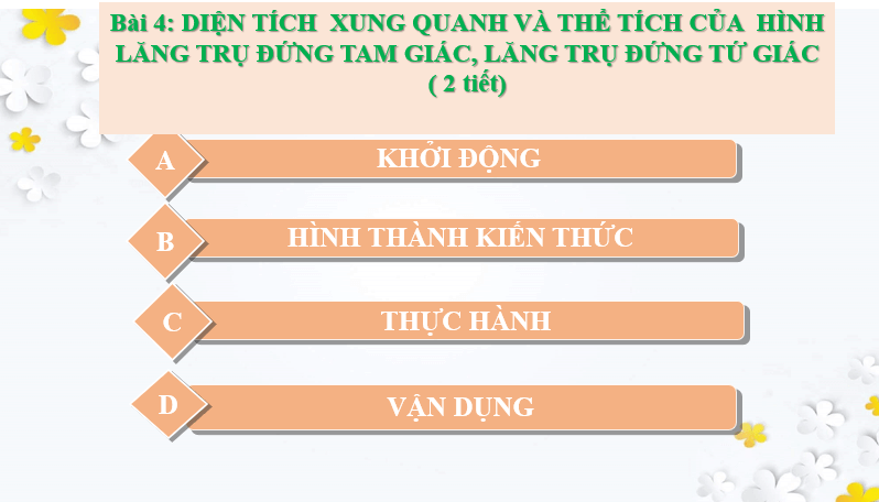 Giáo án điện tử Toán 7 Bài 4: Diện tích xung quanh và thể tích của hình lăng trụ đứng tam giác, lăng trụ đứng tứ giác | PPT Toán 7 Chân trời sáng tạo