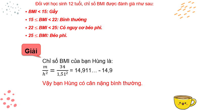 Giáo án điện tử Toán 7 Bài 4: Hoạt động thực hành và trải nghiệm: Tính chỉ số đánh giá thể trạng BMI (Body mass index) | PPT Toán 7 Chân trời sáng tạo