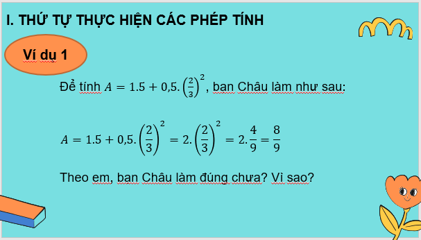 Giáo án điện tử Toán 7 Bài 4: Thứ tự thực hiện các phép tính: Quy tắc dấu ngoặc | PPT Toán 7 Cánh diều