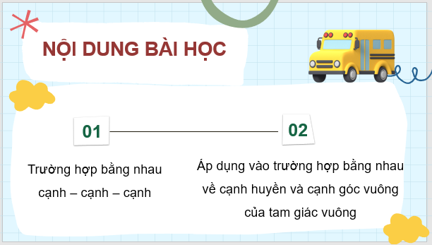 Giáo án điện tử Toán 7 Bài 4: Trường hợp bằng nhau thứ nhất của tam giác: cạnh - cạnh - cạnh | PPT Toán 7 Cánh diều