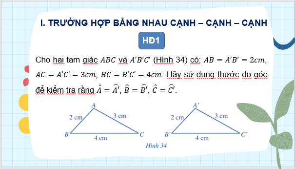 Giáo án điện tử Toán 7 Bài 4: Trường hợp bằng nhau thứ nhất của tam giác: cạnh - cạnh - cạnh | PPT Toán 7 Cánh diều