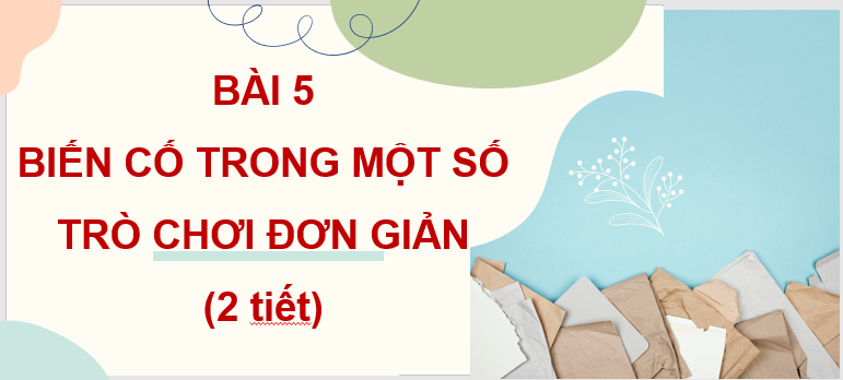 Giáo án điện tử Toán 7 Bài 5: Biến cố trong một số trò chơi đơn giản | PPT Toán 7 Cánh diều