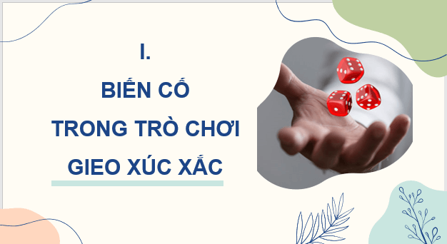 Giáo án điện tử Toán 7 Bài 5: Biến cố trong một số trò chơi đơn giản | PPT Toán 7 Cánh diều