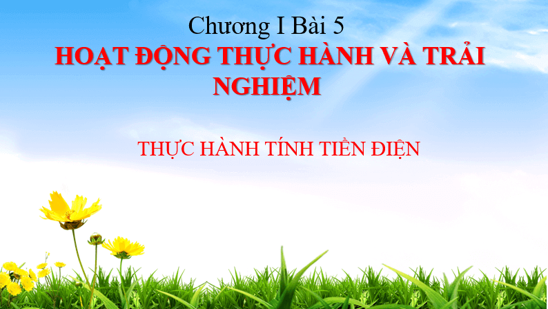 Giáo án điện tử Toán 7 Bài 5: Hoạt động thực hành và trải nghiệm: Thực hành tính tiền điện | PPT Toán 7 Chân trời sáng tạo