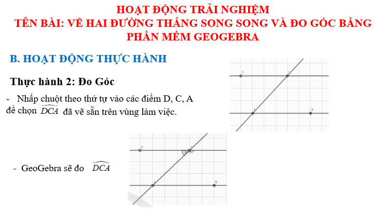 Giáo án điện tử Toán 7 Bài 5: Hoạt động thực hành và trải nghiệm: Vẽ hai đường thẳng song song và đo góc bằng phần mềm GeoGebra | PPT Toán 7 Chân trời sáng tạo