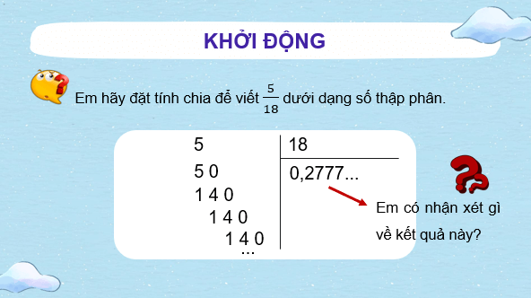 Giáo án điện tử Toán 7 Bài 5: Làm quen với số thập phân vô hạn tuần hoàn | PPT Toán 7 Kết nối tri thức