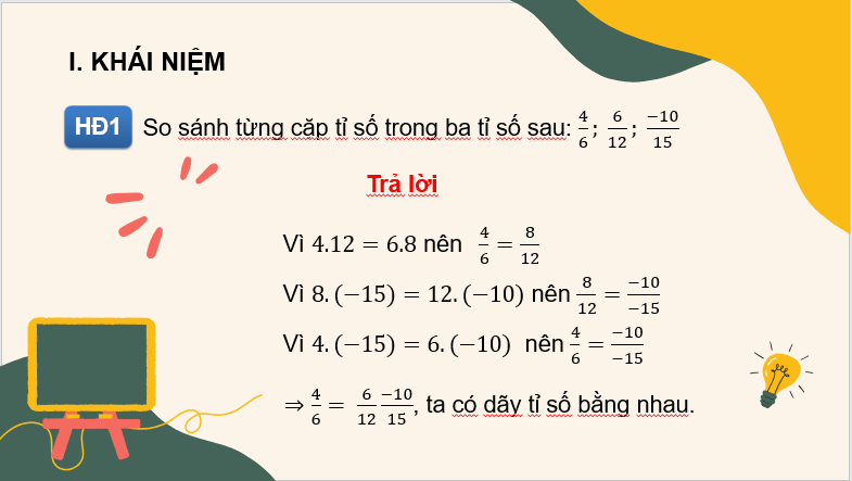 Giáo án điện tử Toán 7 Bài 6: Dãy tỉ số bằng nhau | PPT Toán 7 Cánh diều