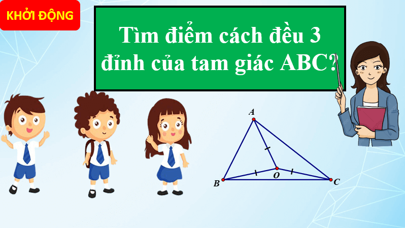 Giáo án điện tử Toán 7 Bài 6: Tính chất ba đường trung trực của tam giác | PPT Toán 7 Chân trời sáng tạo