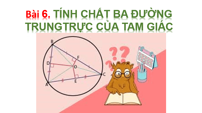 Giáo án điện tử Toán 7 Bài 6: Tính chất ba đường trung trực của tam giác | PPT Toán 7 Chân trời sáng tạo