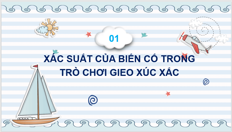 Giáo án điện tử Toán 7 Bài 6: Xác suất của biến cố ngẫu nhiên trong một số trò chơi đơn giản | PPT Toán 7 Cánh diều