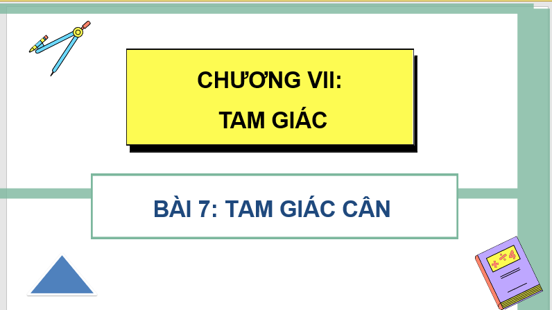 Giáo án điện tử Toán 7 Bài 7: Tam giác cân | PPT Toán 7 Cánh diều