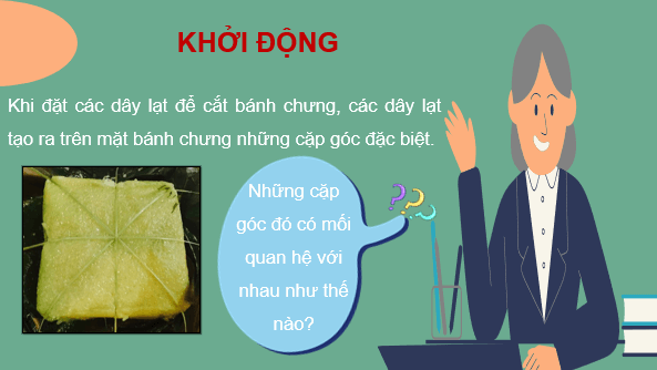 Giáo án điện tử Toán 7 Bài 8: Góc ở vị trí đặc biệt. Tia phân giác của một góc | PPT Toán 7 Kết nối tri thức