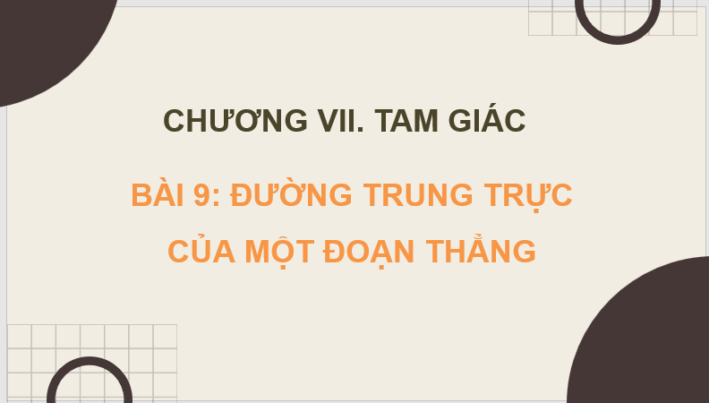 Giáo án điện tử Toán 7 Bài 9: Đường trung trực của một đoạn thẳng | PPT Toán 7 Cánh diều