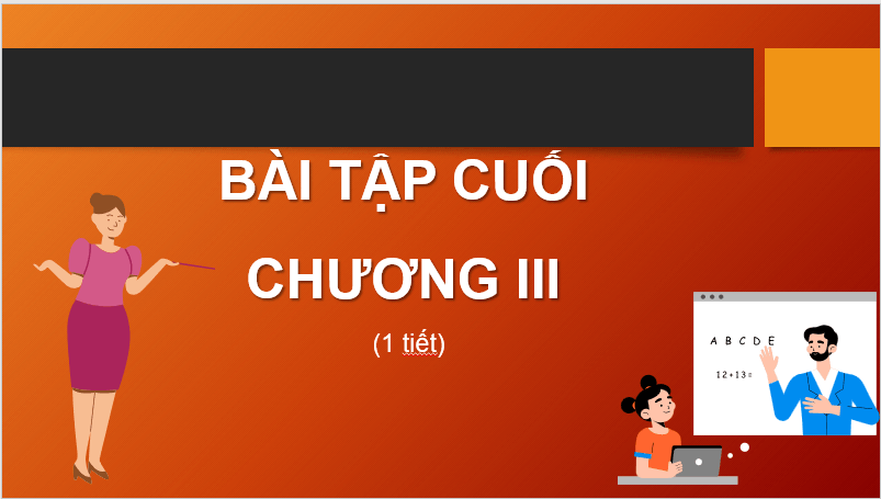 Giáo án điện tử Toán 7 Bài tập cuối chương 3 | PPT Toán 7 Cánh diều