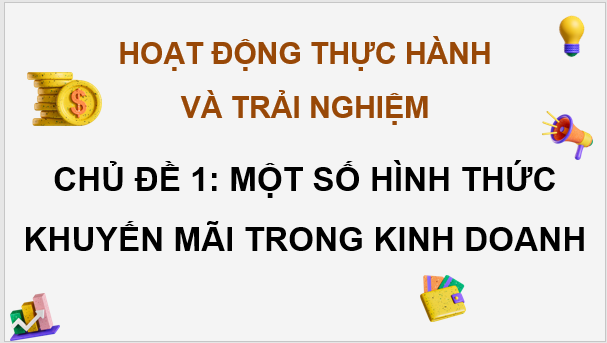 Giáo án điện tử Toán 7 Chủ đề 1: Một số hình thức khuyến mãi trong kinh doanh | PPT Toán 7 Cánh diều