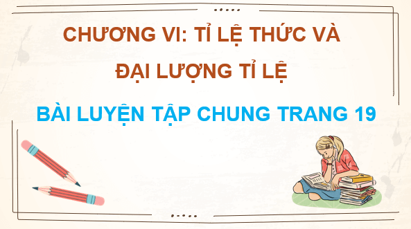 Giáo án điện tử Toán 7 Luyện tập chung trang 20 | PPT Toán 7 Kết nối tri thức