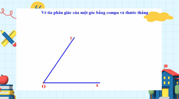 Giáo án điện tử Toán 7 Vẽ hình đơn giản với phần mềm Geogebra | PPT Toán 7 Kết nối tri thức