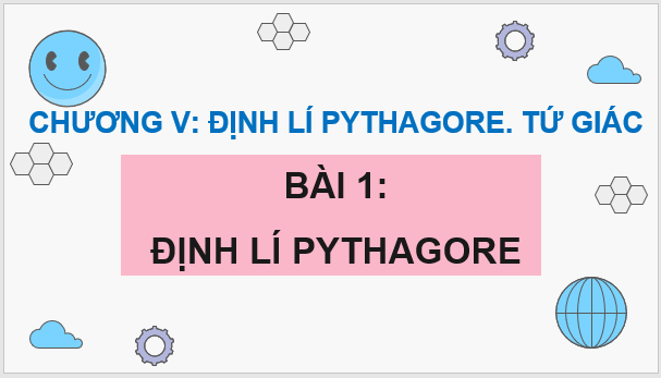 Giáo án điện tử Toán 8 Bài 1: Định lí Pythagore | PPT Toán 8 Cánh diều