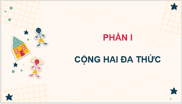 Giáo án điện tử Toán 8 Bài 2: Các phép tính với đa thức nhiều biến | PPT Toán 8 Cánh diều