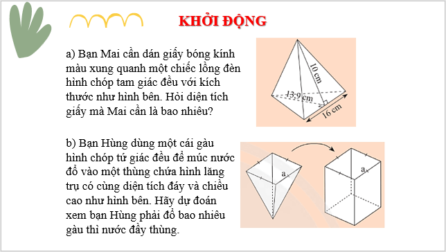 Giáo án điện tử Toán 8 Bài 2: Diện tích xung quanh và thể tích của hình chóp tam giác đều, hình chóp tứ giác đều | PPT Toán 8 Chân trời sáng tạo