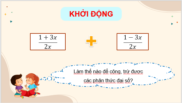 Giáo án điện tử Toán 8 Bài 2: Phép cộng, phép trừ phân thức đại số | PPT Toán 8 Cánh diều