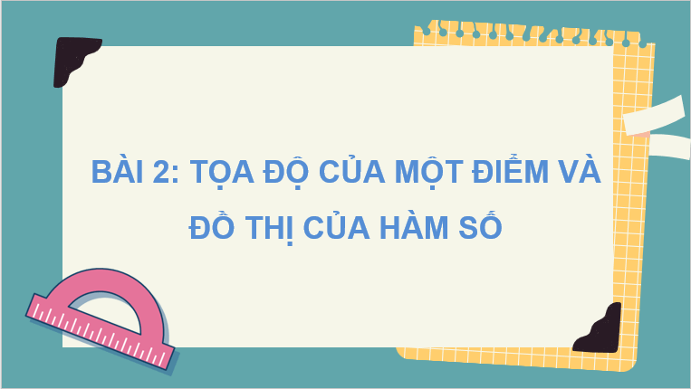 Giáo án điện tử Toán 8 Bài 2: Tọa độ của một điểm và đồ thị của hàm số | PPT Toán 8 Chân trời sáng tạo