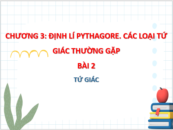 Giáo án điện tử Toán 8 Bài 2: Tứ giác | PPT Toán 8 Chân trời sáng tạo