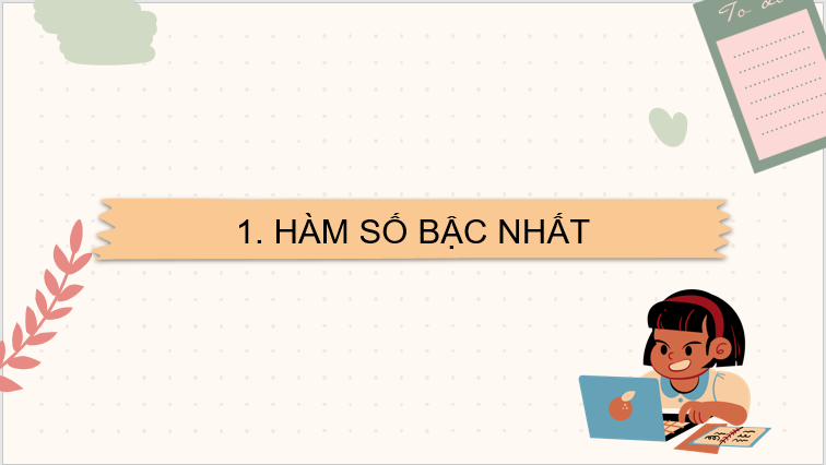 Giáo án điện tử Toán 8 Bài 3: Hàm số bậc nhất y = ax + b (a ≠ 0) | PPT Toán 8 Chân trời sáng tạo