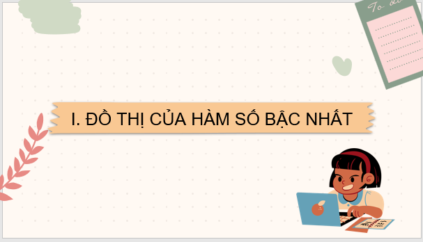 Giáo án điện tử Toán 8 Bài 4: Đồ thị của hàm số bậc nhất y = ax + b (a ≠ 0) | PPT Toán 8 Cánh diều