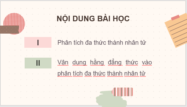 Giáo án điện tử Toán 8 Bài 4: Vận dụng hằng đẳng thức vào phân tích đa thức thành nhân tử | PPT Toán 8 Cánh diều