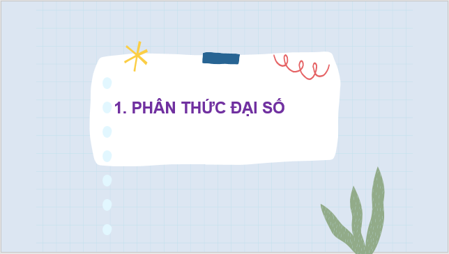 Giáo án điện tử Toán 8 Bài 5: Phân thức đại số | PPT Toán 8 Chân trời sáng tạo