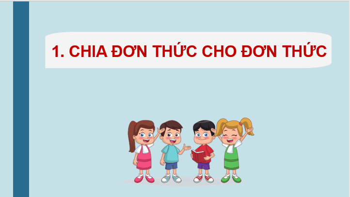 Giáo án điện tử Toán 8 Bài 5: Phép chia đa thức cho đơn thức | PPT Toán 8 Kết nối tri thức