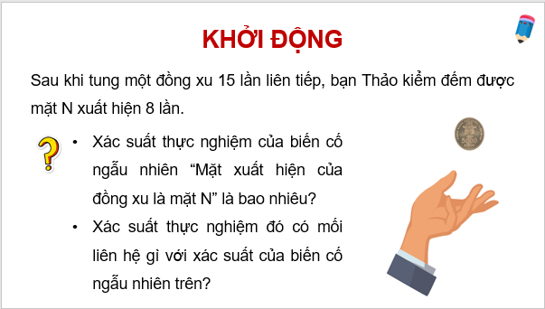 Giáo án điện tử Toán 8 Bài 5: Xác suất thực nghiệm của một biến cố trong một số trò chơi đơn giản | PPT Toán 8 Cánh diều