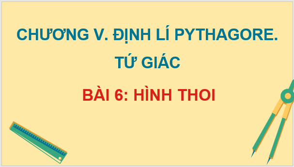 Giáo án điện tử Toán 8 Bài 6: Hình thoi | PPT Toán 8 Cánh diều