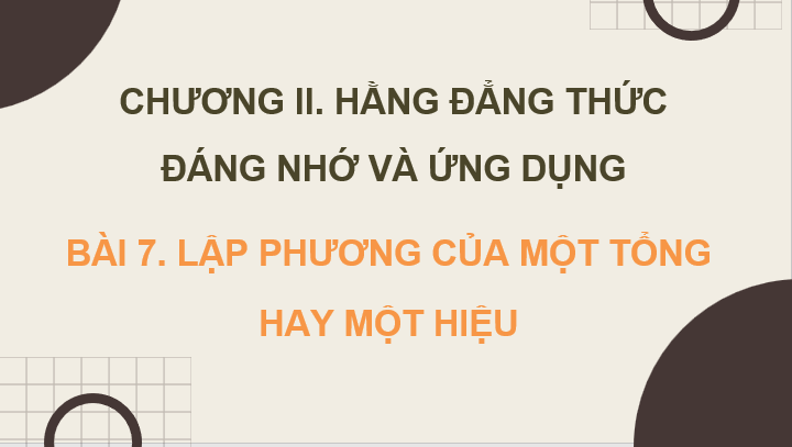 Giáo án điện tử Toán 8 Bài 7: Lập phương của một tổng. Lập phương của một hiệu | PPT Toán 8 Kết nối tri thức