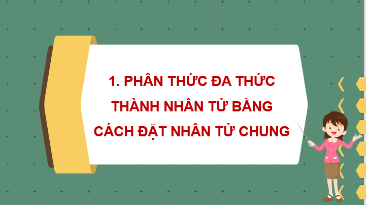 Giáo án điện tử Toán 8 Bài 9: Phân tích đa thức thành nhân tử | PPT Toán 8 Kết nối tri thức