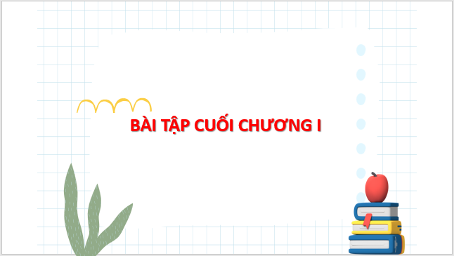 Giáo án điện tử Toán 8 Bài tập cuối chương 1 | PPT Toán 8 Chân trời sáng tạo